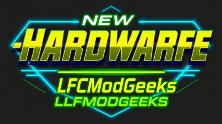 new hardware lcfmodgeeks